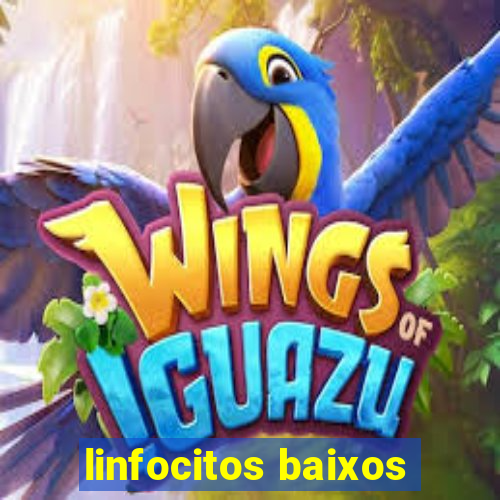 linfocitos baixos